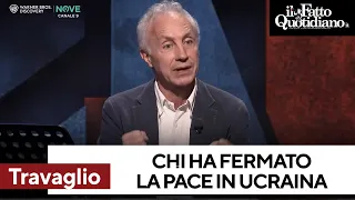 Travaglio: &quot;Ecco chi ha fermato la pace in Ucraina&quot;. La ricostruzione del sabotaggio