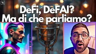 DEFI DeFi, DeFAI? Ma di che parliamo?