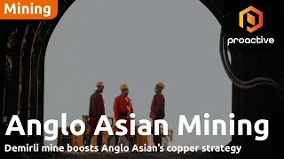 ANGLO ASIAN MINING ORD 1P Anglo Asian Mining reports transformational progress in copper strategy with Demirli mine
