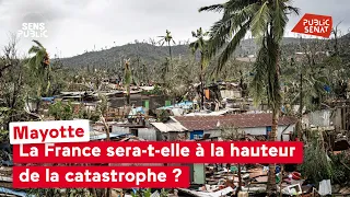 Mayotte : la France sera-t-elle à la hauteur de la catastrophe ?