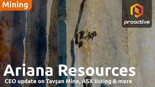 Ariana updates: Tavşan Mine, ASX listing &amp; more in pivotal year for the miner