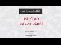 Achat USD - CAD (au comptant) : Idée de trading 21.11.2019