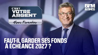 Faut-il garder ses fonds à échéance 2027 ?