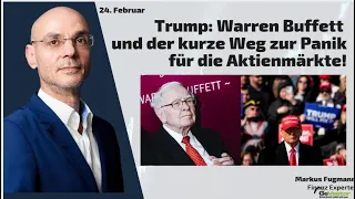 Trump: Warren Buffett und der kurze Weg zur Panik für die Aktienmärkte! Marktgeflüster Teil 2