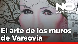 NO COMMENT: De la propaganda al arte callejero, los muros de Varsovia cobran vida