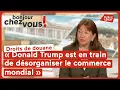 Catherine Dumas : « Donald Trump est en train de désorganiser le commerce mondial »