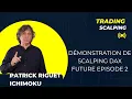 Démonstration de scalping du Dax future épisode 2