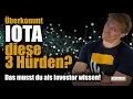 Überkommt IOTA diese 3 Hürden? Das musst du als Investor wissen!