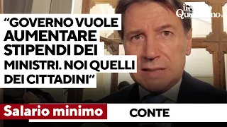 Salario minimo, Conte: &quot;Governo vuole aumentare gli stipendi di ministri, noi quelli dei cittadini&quot;