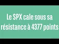 Le SPX cale sous sa résistance à 4377 points - 100% Marchés - soir - 06/11/23