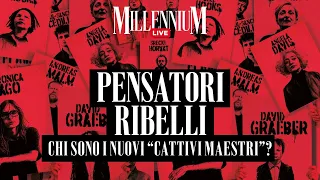 Pensatori ribelli: chi sono i nuovi &#39;cattivi maestri&#39;? La diretta di Millennium Live