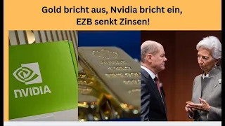 NVIDIA CORP. Gold bricht aus, Nvidia bricht ein, EZB senkt Zinsen! Marktgeflüster Teil 1