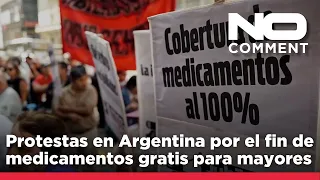 NO COMMENT: Protestas por le fin de la medicación gratuita para los pensionistas argentinos