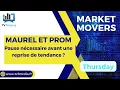 MAUREL ET PROM : Pause nécessaire avant une reprise de tendance ?