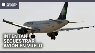 Pasajero intenta secuestrar un avión para desviarlo hacia Estados Unidos: fue detenido