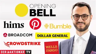 Opening Bell: Crowdstrike, Dollar General, Hims &amp; Hers, Pinterest, Bumble, Wells Fargo, Broadcom