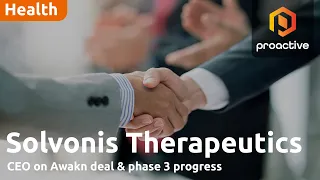 SOLVONIS THERAPEUTICS ORD GBP0.001 Solvonis Therapeutics CEO on &#39;transformative&#39; Awakn acquisition and Phase 3 progress