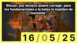 BITCOIN Bitcoin, por técnico quiere corregir, pero los fundamentales y la bolsa lo impiden de momento.