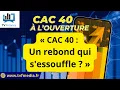 Antoine Quesada : « CAC 40 :  Un rebond qui s'essouffle ? "