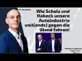 Wie Scholz und Habeck unsere Autoindustrie voll gegen die Wand fahren! Marktgeflüster Teil 2