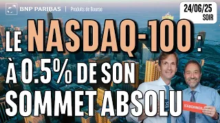 NASDAQ100 INDEX Le NASDAQ-100 à 0,5% de son SOMMET ABSOLU  - 100% Marchés - 24s