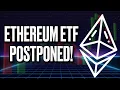 ETH ETF DECISION POSTPONED! SETTING UP FOR A NICE RUN?