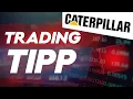 CATERPILLAR INC. - Caterpillar – Trendwende voraus! Trading-Tipp