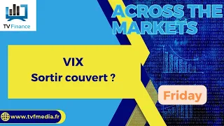 CBOE VOLATILITY INDEX David Furcajg : « VIX : Sortir couvert ? »