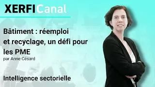 DEFI Bâtiment : réemploi et recyclage, un défi pour les PME [Anne Césard]