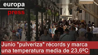 Junio &quot;pulveriza&quot; récords y marca una temperatura media de 23,6ºC