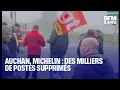 Auchan, Michelin : des milliers de postes supprimés