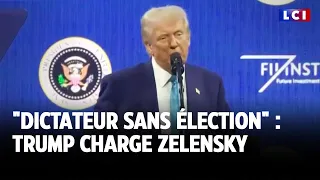 &quot;Dictateur sans élection&quot; : Trump charge Zelensky｜LCI