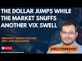 CBOE VOLATILITY INDEX - The Dollar Jumps While the Market Snuffs Another VIX Swell