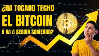 BITCOIN ¿Ha tocado techo EL BITCOIN o va a seguir SUBIENDO?