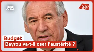Budget : Bayrou va-t-il oser l&#39;austérité ?