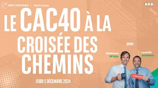 CAC40 INDEX Le CAC40 à la croisée des chemins - 100% Marchés - matin - 05/12/2024