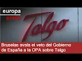 TALGO - Bruselas avala el veto del Gobierno de España a la OPA sobre Talgo