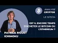 Est il encore temps d'acheter le Bitcoin ou l'Ethereum ?