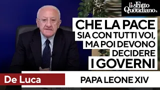LA SIA De Luca benedice papa Leone XIV: &quot;Che la pace sia con tutti voi... poi però decidono i governi&quot;