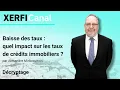 Baisse des taux : quel impact sur les taux de crédits immobiliers ? [Alexandre Mirlicourtois]