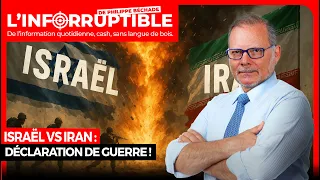 Israël vs Iran : déclaration de guerre !