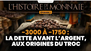 Histoire de la monnaie (1/7)|-3000 à -1750 : la dette avant l’argent, aux origines du troc