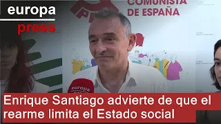 Enrique Santiago advierte de que el rearme limita el Estado social