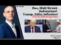 Dax, Wall Street: Aufwachen! Trump, Zölle, Inflation! Marktgeflüster Teil 2