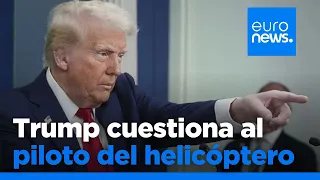 Trump cuestiona el papel del piloto del helicóptero y del control aéreo y culpa a Biden