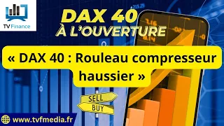 DAX40 PERF INDEX Erick Sebban : « DAX 40 : Rouleau compresseur haussier »