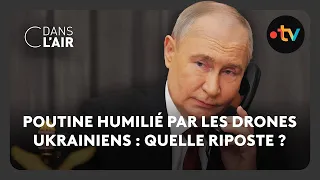 Poutine humilié par les drones ukrainiens : Quelle riposte ? -  C dans l’air - 05.06.2025