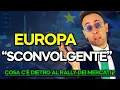 Europa SPACCATA: cosa c'è DIETRO al Rally dei Mercati ??