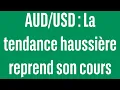 AUD/USD : La tendance haussière reprend son cours - 100% marchés - 31/05/2024