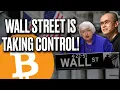 WALL STREET IS TAKING CONTROL OVER CRYPTO - HERE'S HOW!